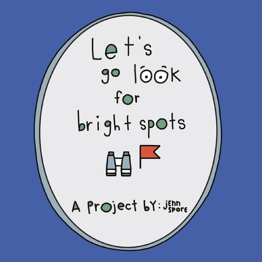 Zine: Let’s go Look for Bright Spots